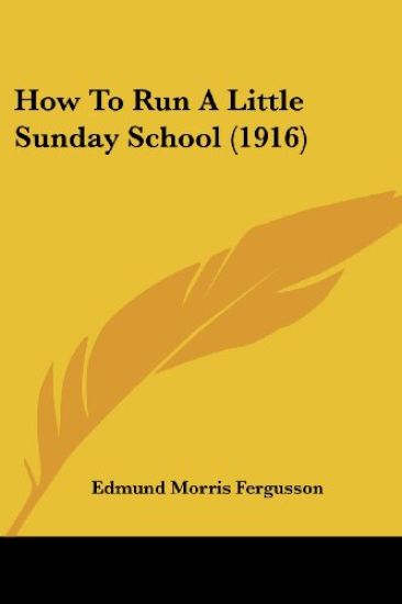 How To Run A Little Sunday School (1916)
