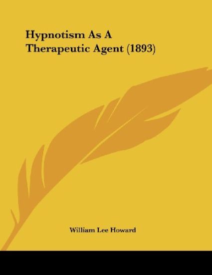 Hypnotism As A Therapeutic Agent (1893)