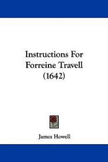 Instructions For Forreine Travell (1642)
