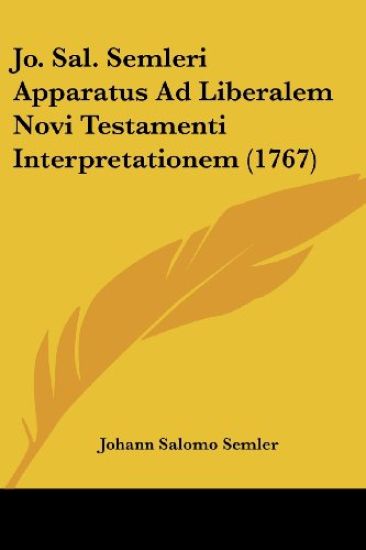 Jo. Sal. Semleri Apparatus Ad Liberalem Novi Testamenti Interpretationem (1767)