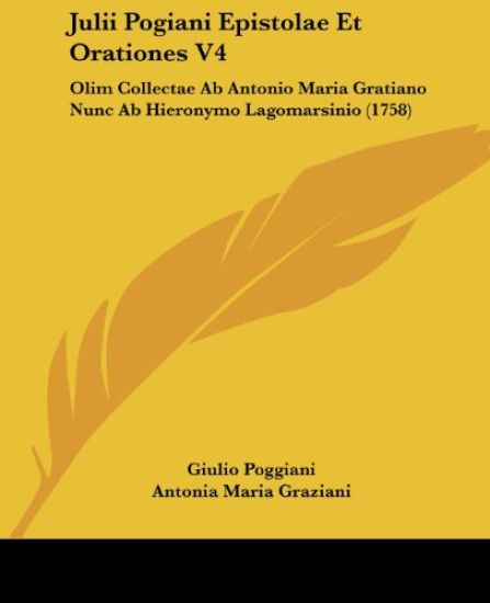 Julii Pogiani Epistolae Et Orationes V4