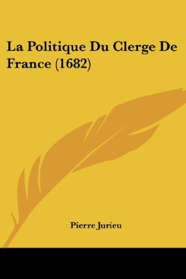 La Politique Du Clerge De France (1682)