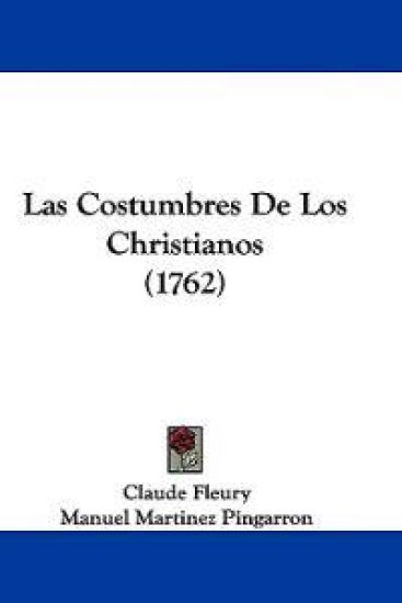 Las Costumbres De Los Christianos (1762)