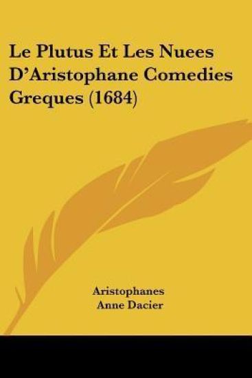 Le Plutus Et Les Nuees D'Aristophane Comedies Greques (1684)