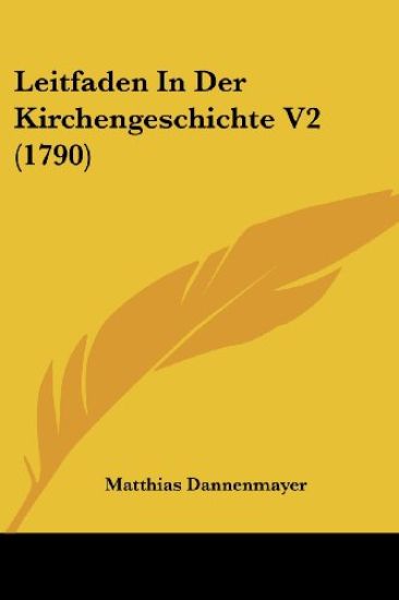 Dannenmayer, M: Leitfaden In Der Kirchengeschichte V2 (1790)