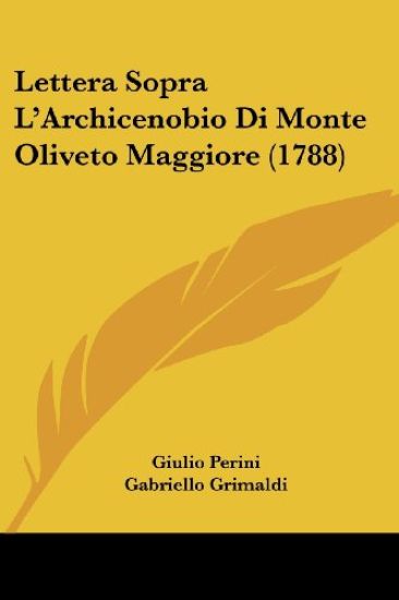 Lettera Sopra L'Archicenobio Di Monte Oliveto Maggiore (1788)