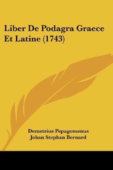 Liber De Podagra Graece Et Latine (1743)