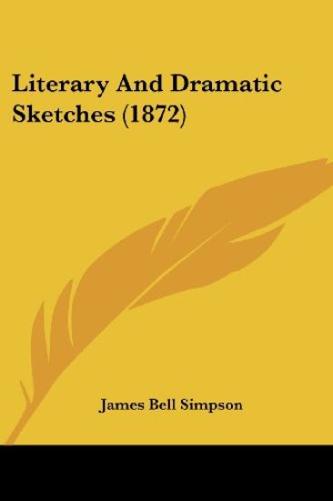 Literary And Dramatic Sketches (1872)