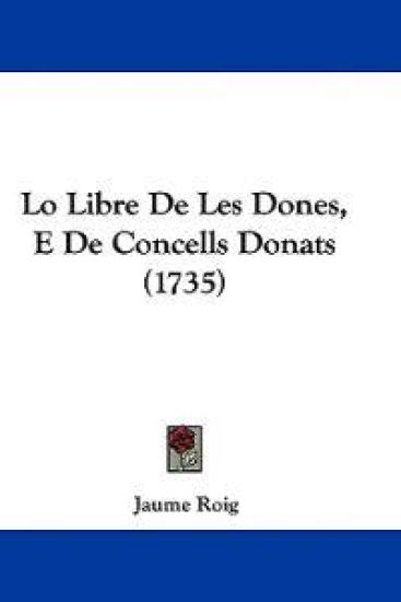 Lo Libre De Les Dones, E De Concells Donats (1735)