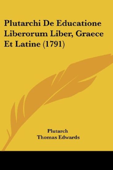 Plutarchi De Educatione Liberorum Liber, Graece Et Latine (1791)