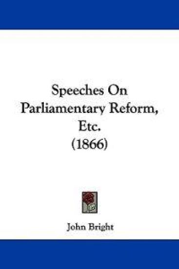 Speeches On Parliamentary Reform, Etc. (1866)