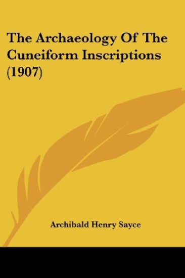 The Archaeology Of The Cuneiform Inscriptions (1907)