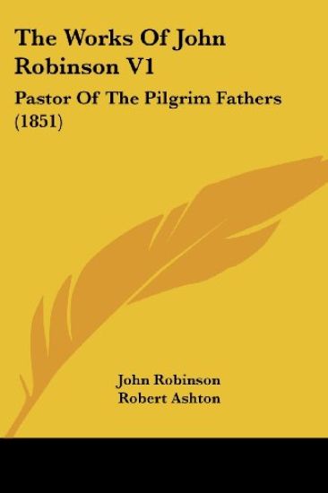The Works Of John Robinson V1