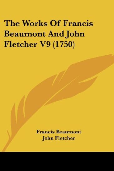 The Works Of Francis Beaumont And John Fletcher V9 (1750)