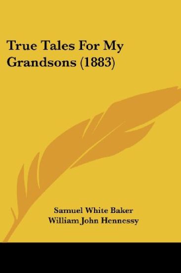 True Tales For My Grandsons (1883)