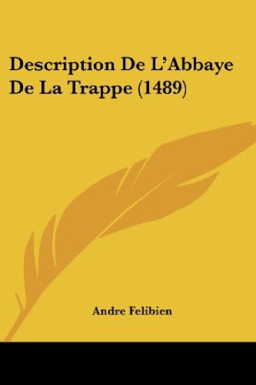 Description De L'Abbaye De La Trappe (1489)