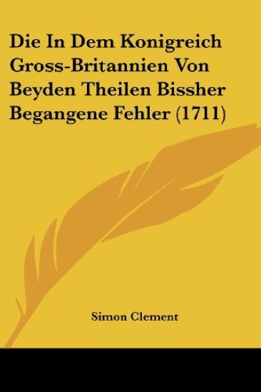 Clement, S: In Dem Konigreich Gross-Britannien Von Beyden Th