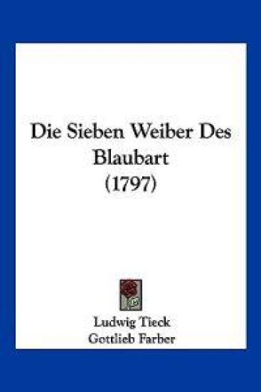 Tieck, L: Sieben Weiber Des Blaubart (1797)