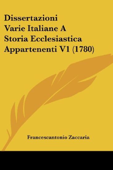 Dissertazioni Varie Italiane A Storia Ecclesiastica Appartenenti V1 (1780)