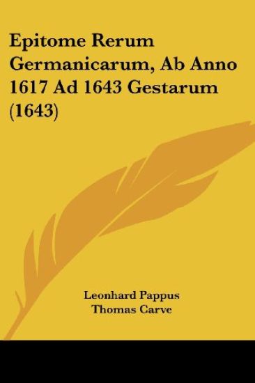 Epitome Rerum Germanicarum, Ab Anno 1617 Ad 1643 Gestarum (1643)