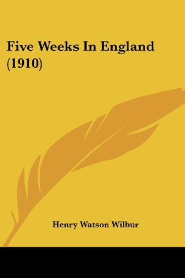 Five Weeks In England (1910)