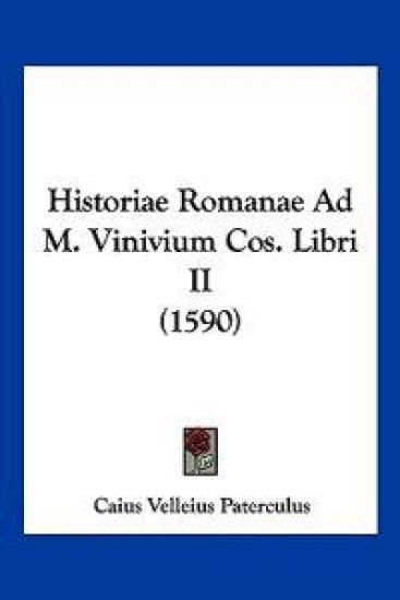 Historiae Romanae Ad M. Vinivium Cos. Libri II (1590)