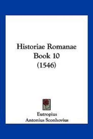 Historiae Romanae Book 10 (1546)