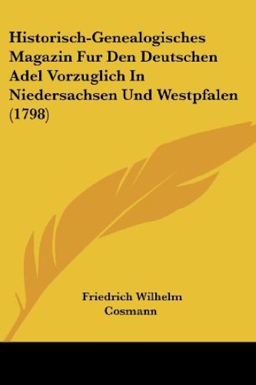 Cosmann, F: Historisch-Genealogisches Magazin Fur Den Deutsc