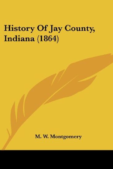 History Of Jay County, Indiana (1864)