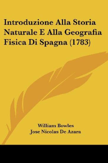 Introduzione Alla Storia Naturale E Alla Geografia Fisica Di Spagna (1783)