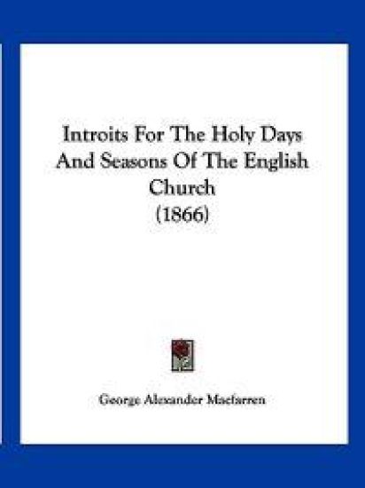 Introits For The Holy Days And Seasons Of The English Church (1866)