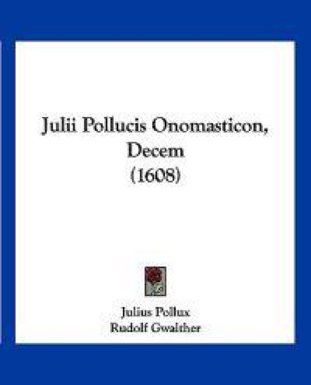 Julii Pollucis Onomasticon, Decem (1608)
