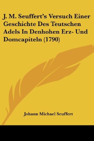 Seuffert, J: J. M. Seuffert's Versuch Einer Geschichte Des T