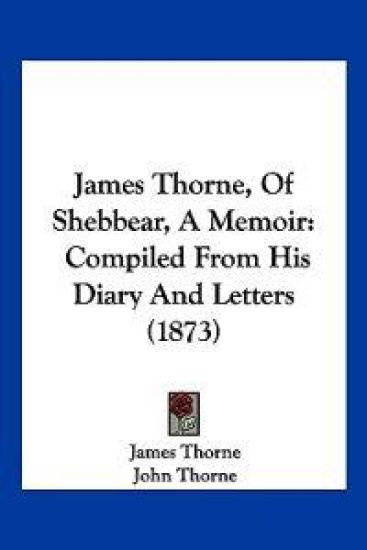 James Thorne, Of Shebbear, A Memoir