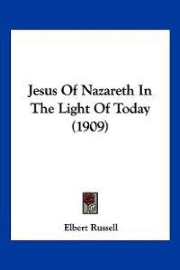 Jesus Of Nazareth In The Light Of Today (1909)
