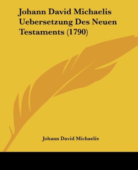 Michaelis, J: Johann David Michaelis Uebersetzung Des Neuen