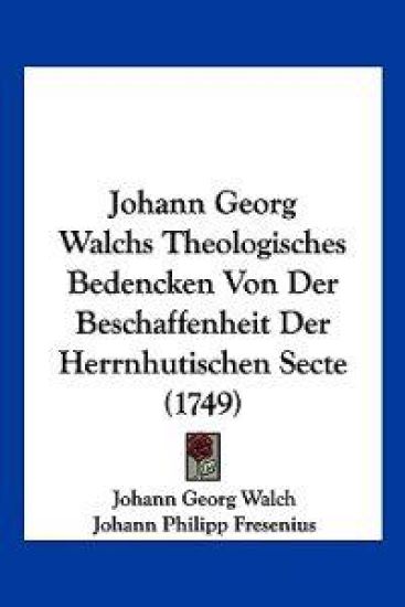 Walch, J: Johann Georg Walchs Theologisches Bedencken Von De