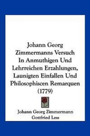 Zimmermann, J: Johann Georg Zimmermanns Versuch In Anmuthige