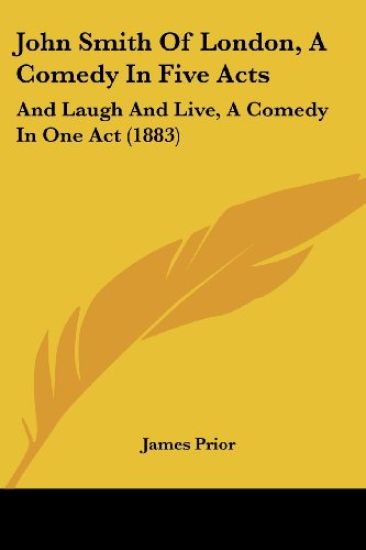 John Smith Of London, A Comedy In Five Acts