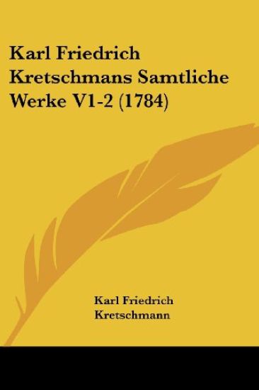 Kretschmann, K: Karl Friedrich Kretschmans Samtliche Werke V