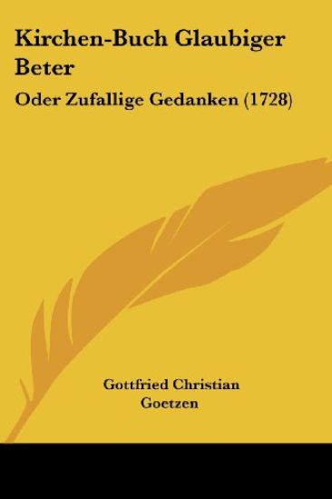 Goetzen, G: Kirchen-Buch Glaubiger Beter