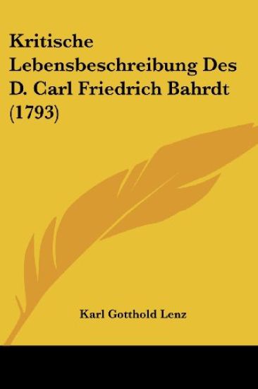 Lenz, K: Kritische Lebensbeschreibung Des D. Carl Friedrich