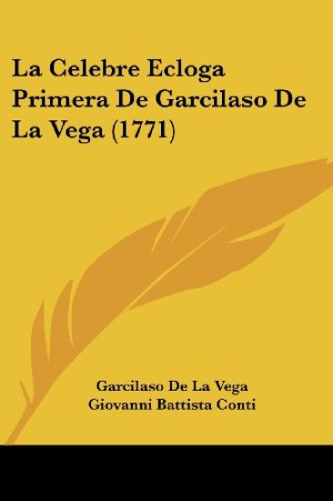 La Celebre Ecloga Primera De Garcilaso De La Vega (1771)