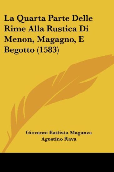 La Quarta Parte Delle Rime Alla Rustica Di Menon, Magagno, E Begotto (1583)
