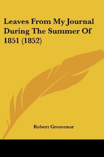 Leaves From My Journal During The Summer Of 1851 (1852)