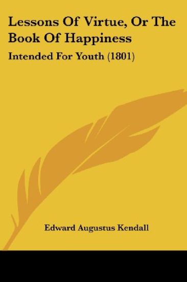 Lessons Of Virtue, Or The Book Of Happiness