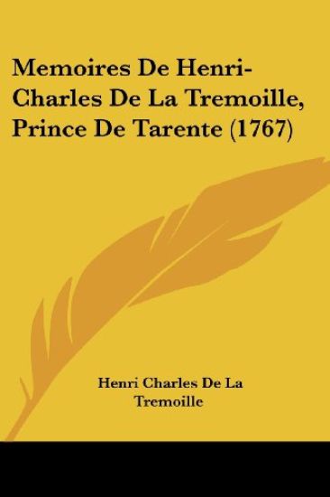 Memoires de Henri-Charles de La Tremoille, Prince de Tarente (1767)