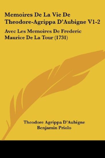 Memoires De La Vie De Theodore-Agrippa D'Aubigne V1-2
