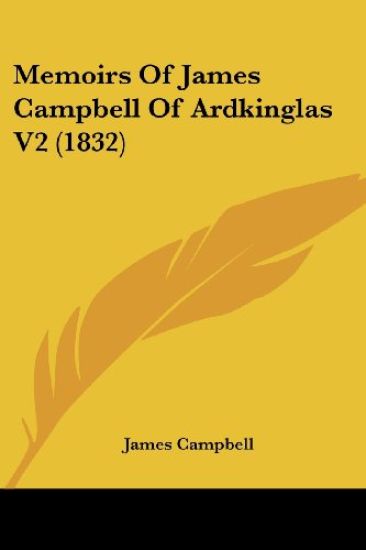 Memoirs Of James Campbell Of Ardkinglas V2 (1832)