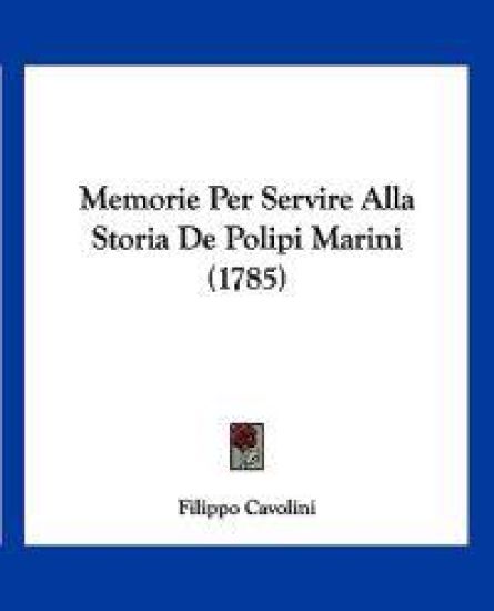 Memorie Per Servire Alla Storia De Polipi Marini (1785)